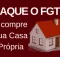 Saque fgts casa