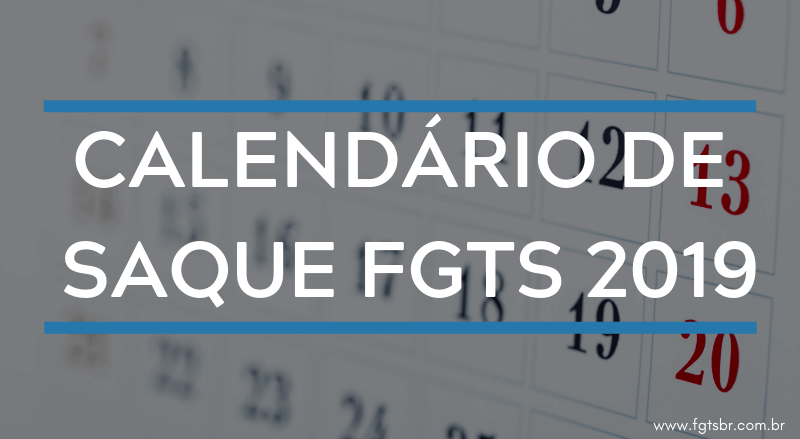 Calendário de Saque FGTS 2019